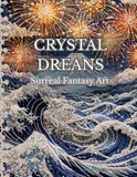 Crystal Dreams A Surreal Fantasy Art Book