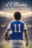 El Mágico: una estrella nacida en El Salvador