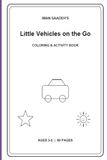 Little Vehicles on the Go- Coloring Book