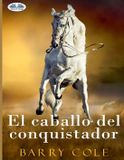 El Tektime El Caballo Del Conquistador Paperback