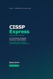 CISSP Express: Les 8 domaines expliqués, illustrés et mémorisables.