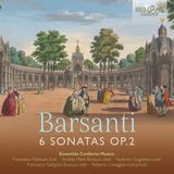 Brilliant Classics Roberto Loreggian & Ensemble Conserto Musico - Barsanti: 6 Sonatas Op.2 (CD)