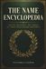 The Name Encyclopedia: Origins, Meanings, and Stories of Names from Around the World