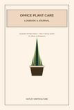 OFFICE PLANT CARE LOGBOOK & JOURNAL: Expanded 50-Plant Edition – Plant Tracking System for Offices and Workplaces