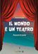Il mondo è un teatro. Poesie erranti. Ediz. illustrata