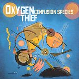 Confusion Oxygen Thief - Confusion Species