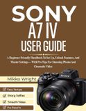 Sony A7 IV User Guide