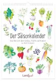 Der Saisonkalender: Wandkalender 29,7x42 cm mit saisonalem Obst, Gemüse und Kräutern und Anbautipps