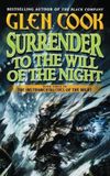 Surrender Glen Cook Surrender to the Will of the Night Paperback