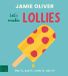 Jamie's Little Food Library- Let's Make Lollies