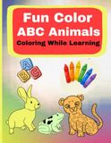Fun Color ABC Animals: Coloring While Learning