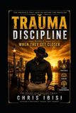 Trauma Independently Published Trauma Discipline: Trauma Discipline Paperback
