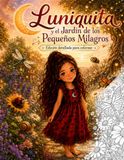 Luniquita y el Jardín de los Pequeños Milagros: Edición detallada para colorear