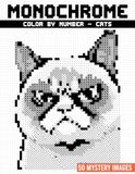 Monochrome Color by Number Cats: 50 Mystery Images That Transform into Beautiful Cat Portraits Through Intricate Shading Patterns for Relaxation and Quiet Evenings