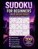 Sudoku for Beginners Vol.02 200 Easy Puzzles – Large Print with Solutions
