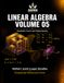 Linear Algebra Volume 05: Quadratic Forms and Determinants