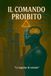 Il comando proibito: La ragione di esistere