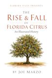 The Rise and Fall of Florida Citrus