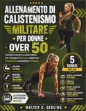 ALLENAMENTO DI CALISTENISMO MILITARE PER DONNE OVER 50