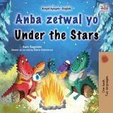 Under Kidkiddos Books Haitian Creole English Bilingual Collection- Under the Stars (Haitian Creole English Bilingual Kids Book)