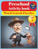 Preschool Activity Book Word Search Puzzles: Fun & Educational book | Build Problem-Solving, Focus, and Fine Motor Skills | Screen-Free Learning and ... | Improve Hand-Eye Coordination | Educational
