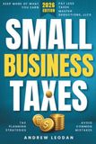 Small Independently Published Small Business Taxes: The Step-by-Step Guide to Deductions, LLCs, Sole Proprietorships, and 1099 Filing