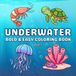Underwater: Bold and Easy Coloring Book for Adults and Kids – Simple, Relaxing Sea Life Designs for Stress Relief
