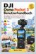 DJI Osmo Pocket 3 Benutzerhandbuch: Die praktische Schritt-für-Schritt-Anleitung für Einsteiger: Kameraeinrichtung, 4K-Videos, Gimbal, ActiveTrack, Ton und Videobearbeitung einfach meistern