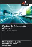 Portare Edizioni Sapienza Portare la fisica sotto i riflettori Paperback