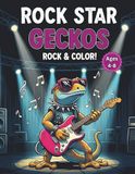 Rock Star Geckos Rock & Color!: 50 Cool & Funny Reptile Coloring Pages for Kids Ages 4-8