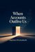 WHEN Libri GmbH When Accounts Outlive Us Paperback