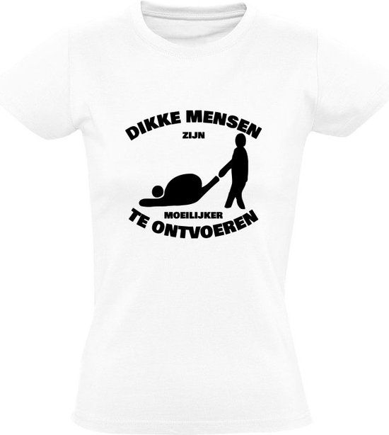 Dikke mensen zijn moeilijker te ontvoeren Dames T-shirt Wit 2XL