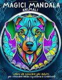 Magici Mandala Animali: Libro da Colorare per Adulti