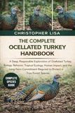 THE COMPLETE OCELLATED TURKEY HANDBOOK
