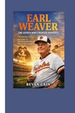 Earl Weaver: The Genius Who Changed Baseball