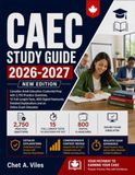 CAEC Study Guide 2026-2027: Canadian Adult Education Credential Prep with 2,750 Practice Questions, 15 Full-Length Tests, 800 Digital Flashcards, Detailed Explanations and an Online Exam Simulator
