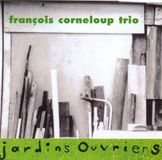 Sonic Rendezvous François Corneloup Trio - Jardins Ouvriers (CD)