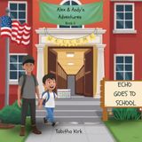 Alex and Andy's Adventures: Echo Goes to School