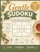 Gentle Sudoku: Easy Large Print Sudoku for Seniors with Dementia - 100 Calming Puzzles, One Per Page, That Stay Gentle Throughout | A Thoughtful Memory-Care Gift with Full Solutions