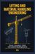 LIFTING AND MATERIAL HANDLING ENGINEERING: Cranes Conveyors Hoists and Industrial Handling Systems