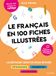 Le français en 100 fiches illustrées: La méthode créative pour réviser