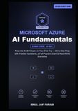 Microsoft Azure AI Fundamentals Study Guide 2026: Pass the AI-901 Exam on Your First Try — All-in-One Prep with Practice Questions, a Full Practice Exam & Real-World Scenarios