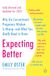 Expecting Better: Why the Conventional Pregnancy Wisdom Is Wrong--and What You Really Need to Know: 1