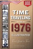 TIME TRAVELING TO 1976 ILLUSTRATED (USA)