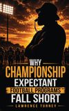 Why Libri GmbH Why Championship Expectant Football Programs Fall Short