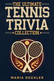 The Ultimate Tennis Trivia Collection