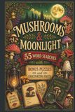 Mushrooms & Moonlight: 55 Easy-to-Read Word Search Puzzles