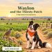 Waylon and the Thirsty Patch: A High-Desert Farm Adventure