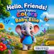Baby Ellie Learns Colors: A Fun First Colors Picture Book for Toddlers Ages 2–5
