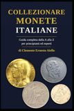 Collezionare Monete Italiane: Guida completa dalla A alla Z per principianti ed esperti
